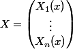 X=\begin{pmatrix}X_1(x)\\\vdots\\ X_n(x)\end{pmatrix}